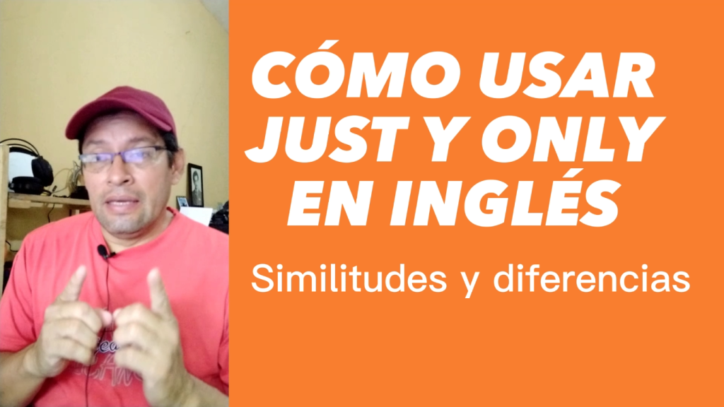 Cómo usar JUST y ONLY en inglés