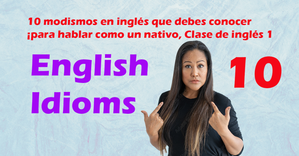 modismos en inglés que debes conocer