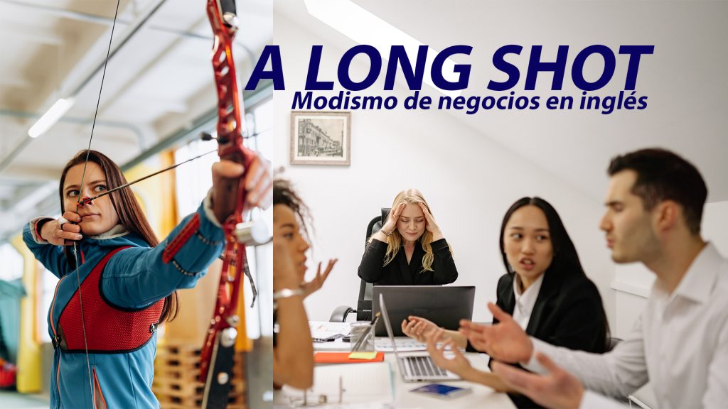 A long shot modismo de negocio en inglés