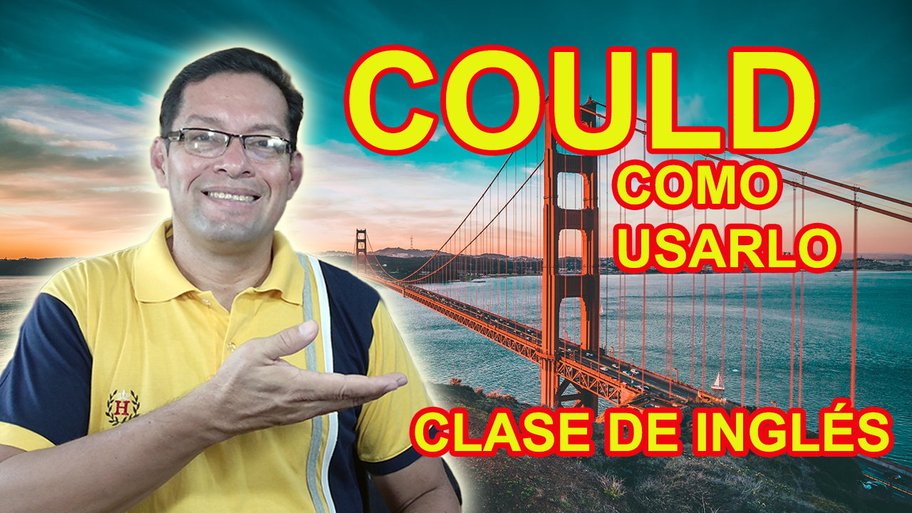 COULD en inglés cómo usarlo explicación - MrJavier English Academy